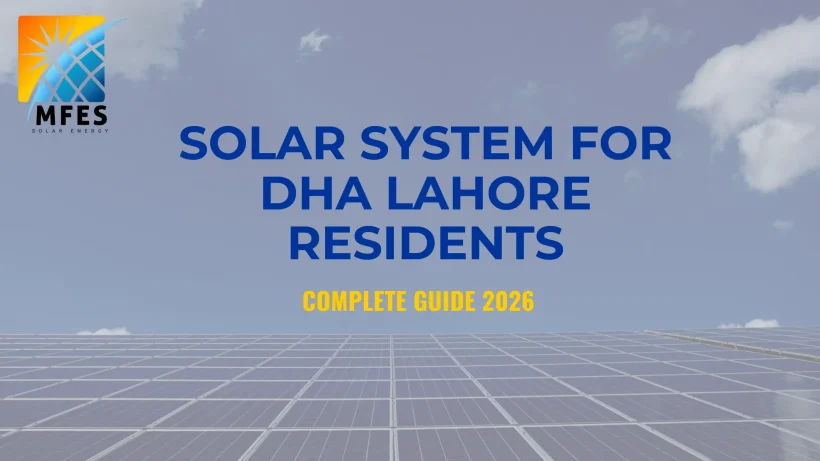 Solar System for DHA Lahore Residents — Complete Guide 2026